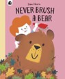 Never Brush a Bear - HEARN,  Sam - 9780711265547