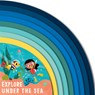 Explore Under the Sea - Carly Madden - 9780711268487
