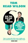 On the Tip of My Tongue - Tom Read Wilson - 9780711276673