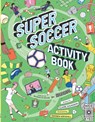 Super Soccer Activity Book - Claire Saunders ; Mundial - 9780711276994