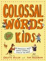 Colossal Words for Kids - Colette Hiller - 9780711278738