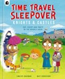 Time Travel Sleepover: Knights & Castles - Timothy Knapman - 9780711287266