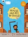 A Mouse Just Ate My House! - Kes Gray - 9780711288034