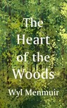 The Heart of the Woods - Wyl Menmuir - 9780711289253