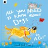 All You Need to Know about Dogs: By A. Cat - Fred Blunt - 9780711290631
