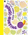 Little Snail Goes House-Hunting - Bia Melo - 9780711292321