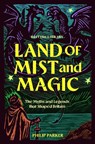 Land of Mist and Magic - Philip Parker - 9780712355148