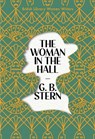 The Woman in the Hall - G. B. Stern - 9780712355230