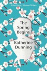The Spring Begins - Katherine Dunning - 9780712355971