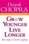 Grow Younger, Live Longer - Dr Deepak Chopra - 9780712630320