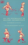 On The Psychology Of Military Incompetence - M Dixon ; Norman F Dixon - 9780712658898