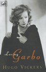 Loving Garbo - Hugo Vickers - 9780712659499