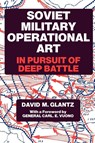 Soviet Military Operational Art - Colonel David M. Glantz - 9780714640778