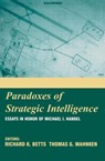 Paradoxes of Strategic Intelligence - Richard K. Betts ; Thomas (Johns Hopkins University Mahnken - 9780714683768