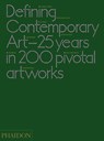 Defining Contemporary Art - Daniel Birnbaum ; Cornelia H. Butler ; Suzanne Cotter - 9780714862095
