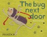 The Bug Next Door - Beatrice Alemagna - 9780714863566