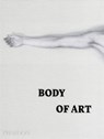 Body of Art - Phaidon Editors ; Rebecca Morrill ; Josephine New - 9780714869667