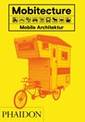 Mobitecture. Mobile Architektur - Rebecca Roke - 9780714874883