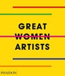Great Women Artists - Phaidon Editors ; Rebecca Morrill - 9780714878775