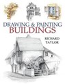 Drawing and Painting Buildings - Richard (Author) Taylor - 9780715320945
