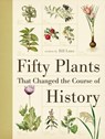 Fifty Plants That Changed the Course of History - Bill (Author) Laws - 9780715338544