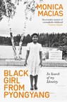 Black Girl from Pyongyang - Monica Macias - 9780715654309