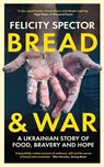 Bread and War - Felicity Spector - 9780715656242