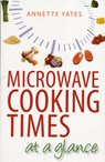 Microwave Cooking Times at a Glance - Annette Yates - 9780716020677