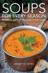 Soups for Every Season - Annette Yates - 9780716023869