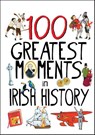 100 Greatest Moments in Irish History - Tara Gallagher - 9780717149704