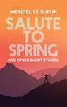 Salute to Spring - Meridel Le Suer - 9780717804634