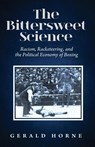 The Bittersweet Science - Gerald Horne - 9780717808298