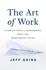 The Art of Work - Jeff Goins - 9780718022075