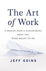 The Art of Work - Jeff Goins - 9780718022082