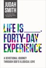 Life Is _____ Forty-Day Experience - Judah Smith - 9780718032678