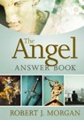 The Angel Answer Book - Robert J. Morgan - 9780718032777