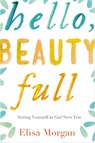 Hello, Beauty Full - Elisa Morgan - 9780718034139