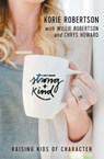 Strong and Kind - Korie Robertson ; Willie Robertson - 9780718037482