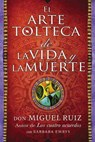 Arte Tolteca de la Vida Y La Muerte (the Toltec Art of Life and Death - Spanish - Don Miguel Ruiz - 9780718076511