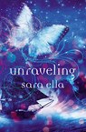 Unraveling - Sara Ella - 9780718081041
