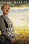 Faithful to Laura - Kathleen Fuller - 9780718082772