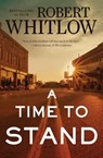 A Time to Stand - Robert Whitlow - 9780718083038