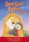 Good Good Father for Little Ones - Chris Tomlin ; Pat Barrett - 9780718086978