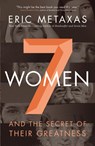 Seven Women - Eric Metaxas - 9780718088132