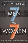 Seven Men and Seven Women - Eric Metaxas - 9780718088910