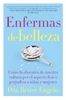 Enfermas de belleza - Renee Engeln - 9780718096175