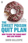 The Sweet Poison Quit Plan - David Gillespie - 9780718179045