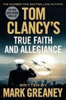 Tom Clancy's True Faith and Allegiance - GREANEY,  Mark - 9780718181970