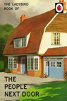 The Ladybird Book of the People Next Door - Jason Hazeley ; Joel Morris - 9780718184414