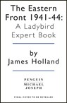 The Eastern Front 1941-43 - James Holland - 9780718186517